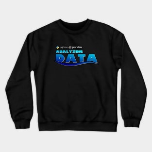 Analyzing Data Crewneck Sweatshirt